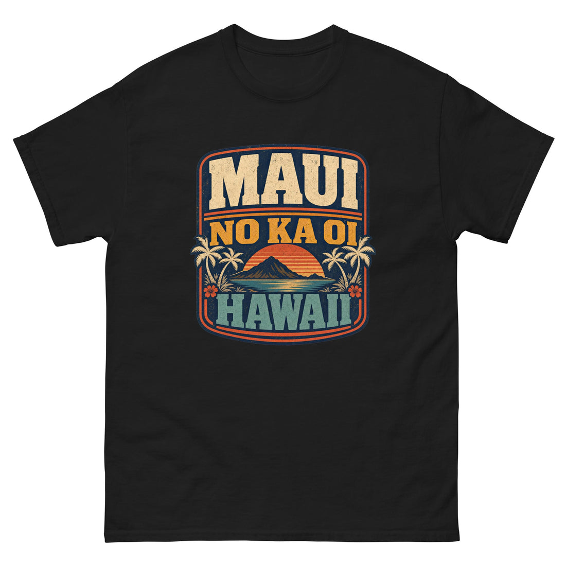 Maui No Ka Oi Hawaiian t-shirt celebrating the Valley Isle, Maui, Hawaiʻi