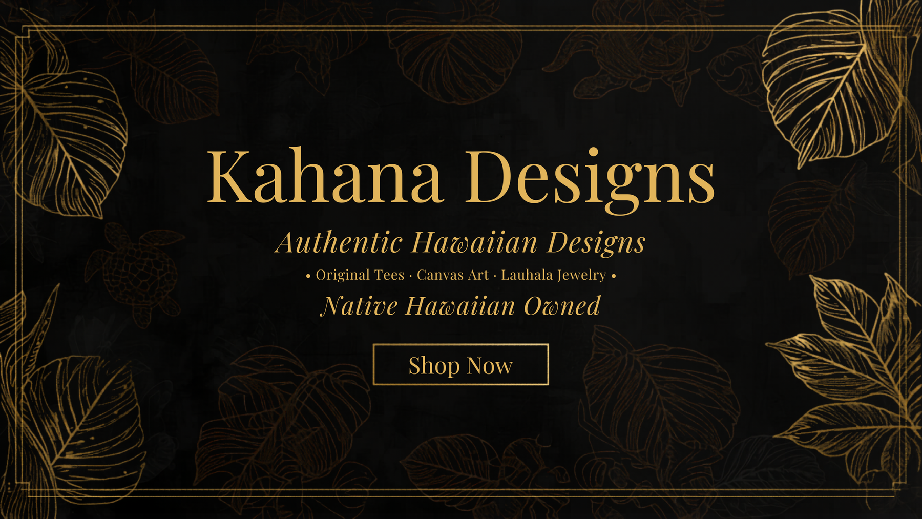 Kahana Designs — Authentic Hawaiian Designs, Native Hawaiian Owned
