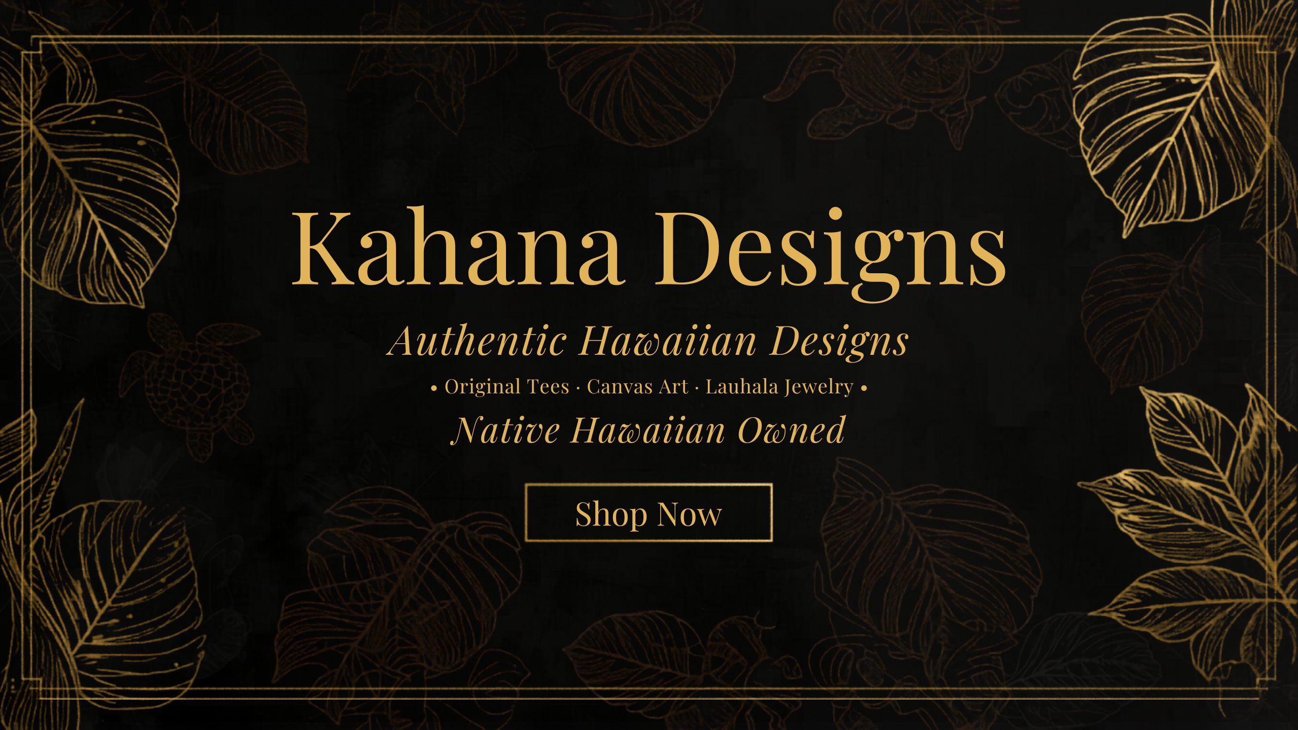 Kahana Designs — Authentic Hawaiian Designs, Native Hawaiian Owned