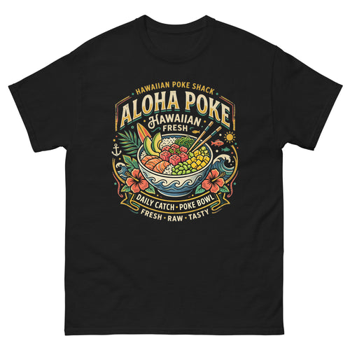 Aloha Poke Hawaiian Poke Shack Hawaiian t-shirt design on a Black unisex tee