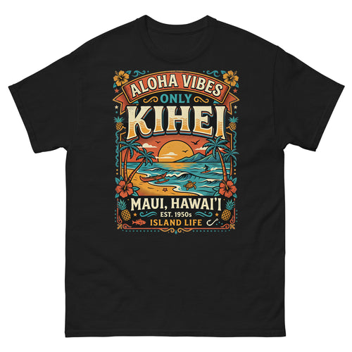 Aloha Vibes Only Kihei Hawaiian t-shirt design on a Black unisex tee