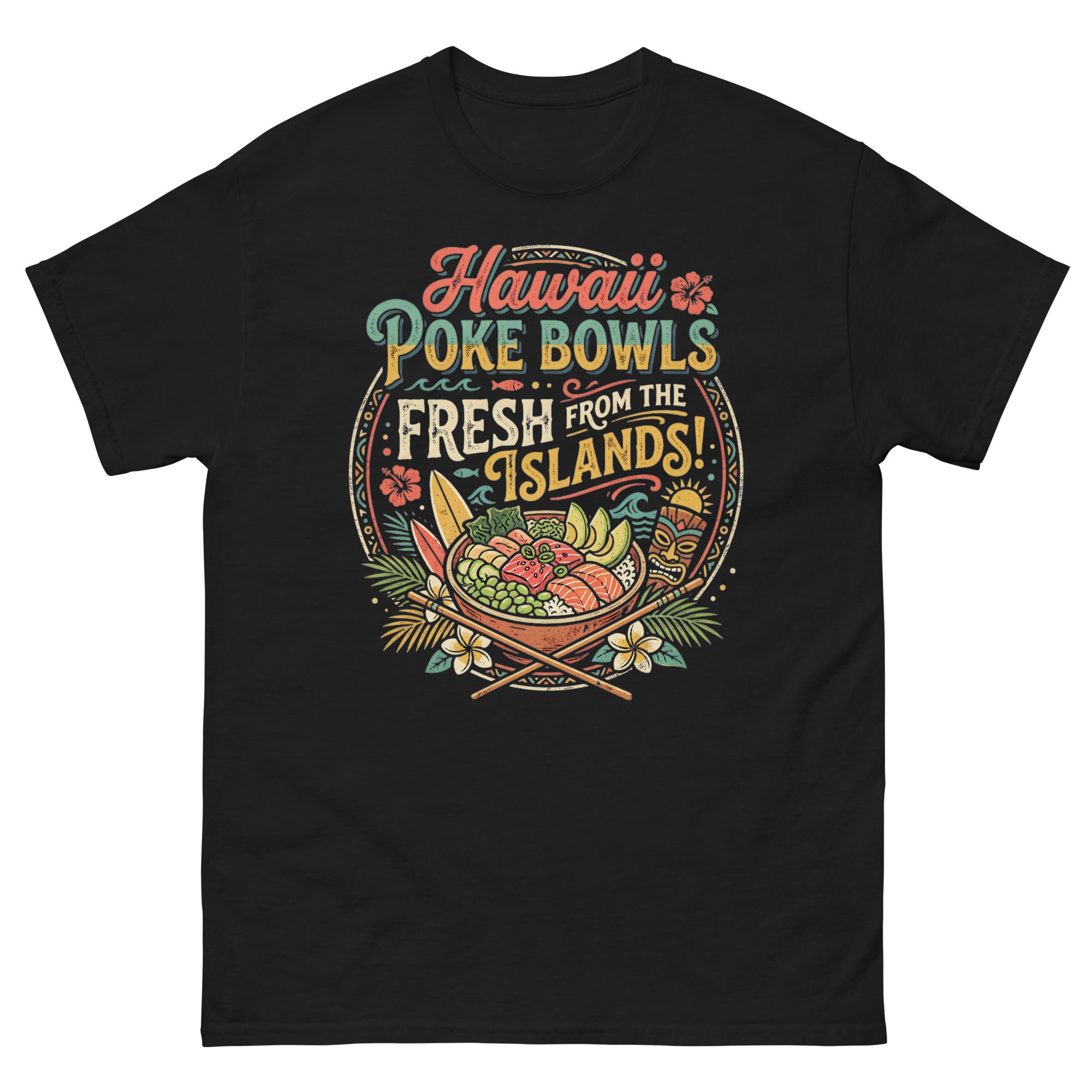 Hawaii Poke Bowls Fresh from the Islands Hawaiian t-shirt design on a Black unisex tee