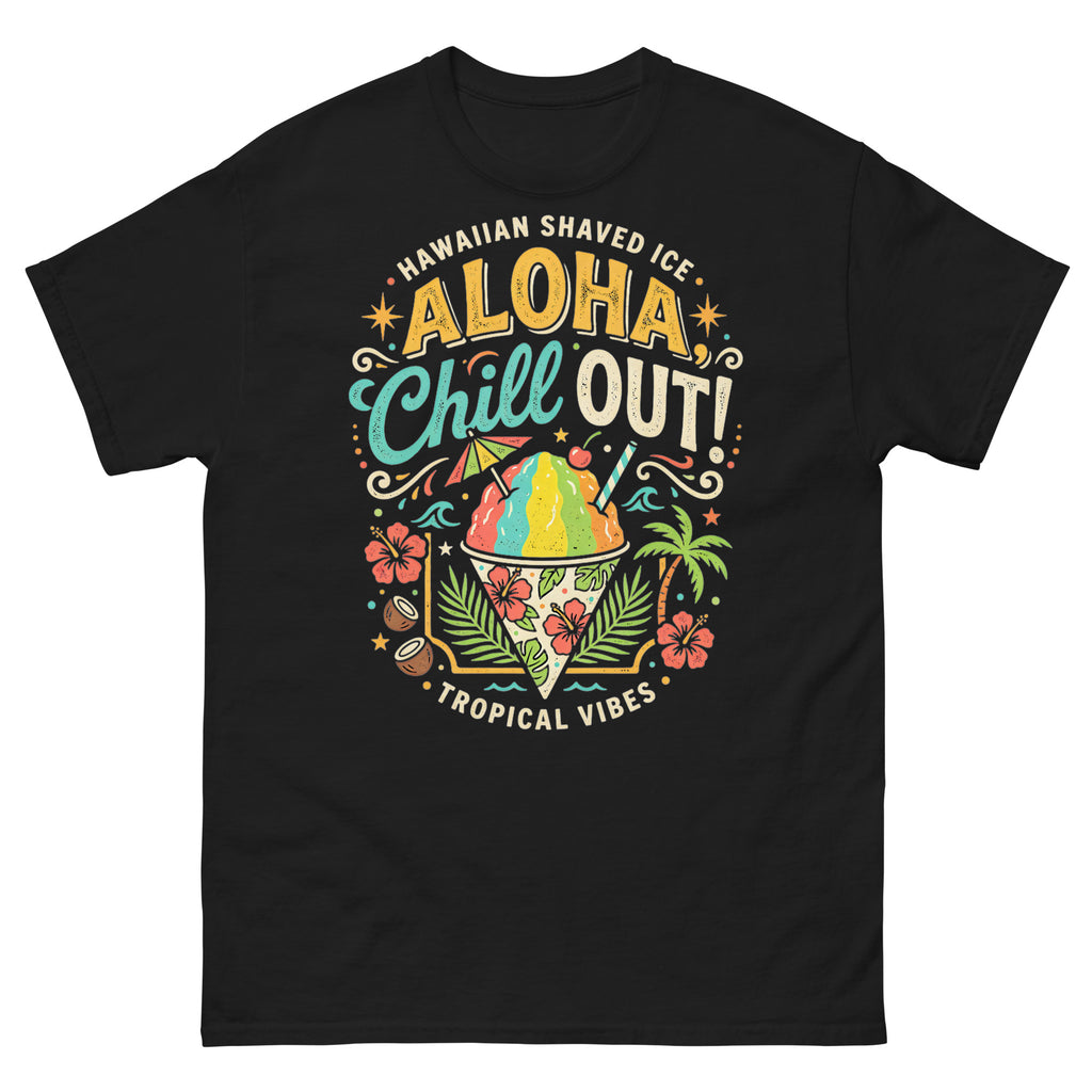 Hawaiian Shaved Ice Aloha Chill Out Hawaiian t-shirt design on a Black unisex tee