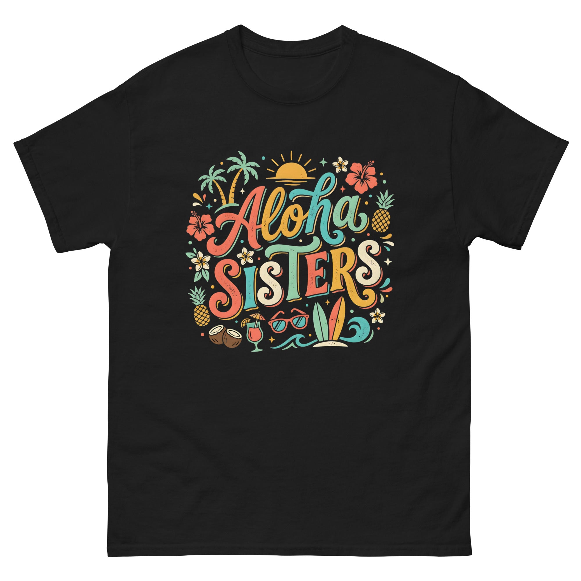 Aloha Sisters Hawaiian t-shirt design on a Black unisex tee