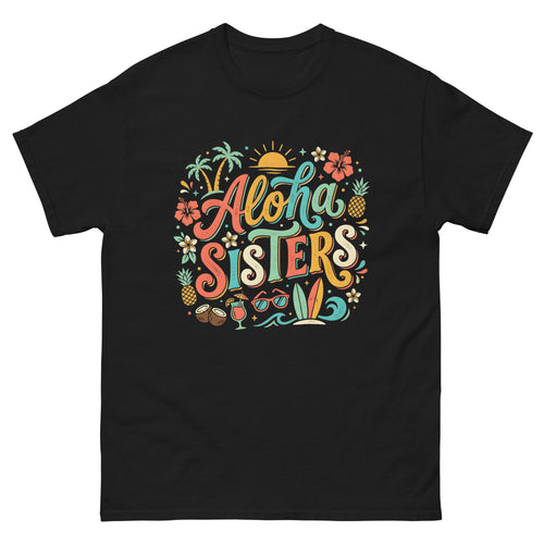 Aloha Sisters Hawaiian t-shirt design on a Black unisex tee