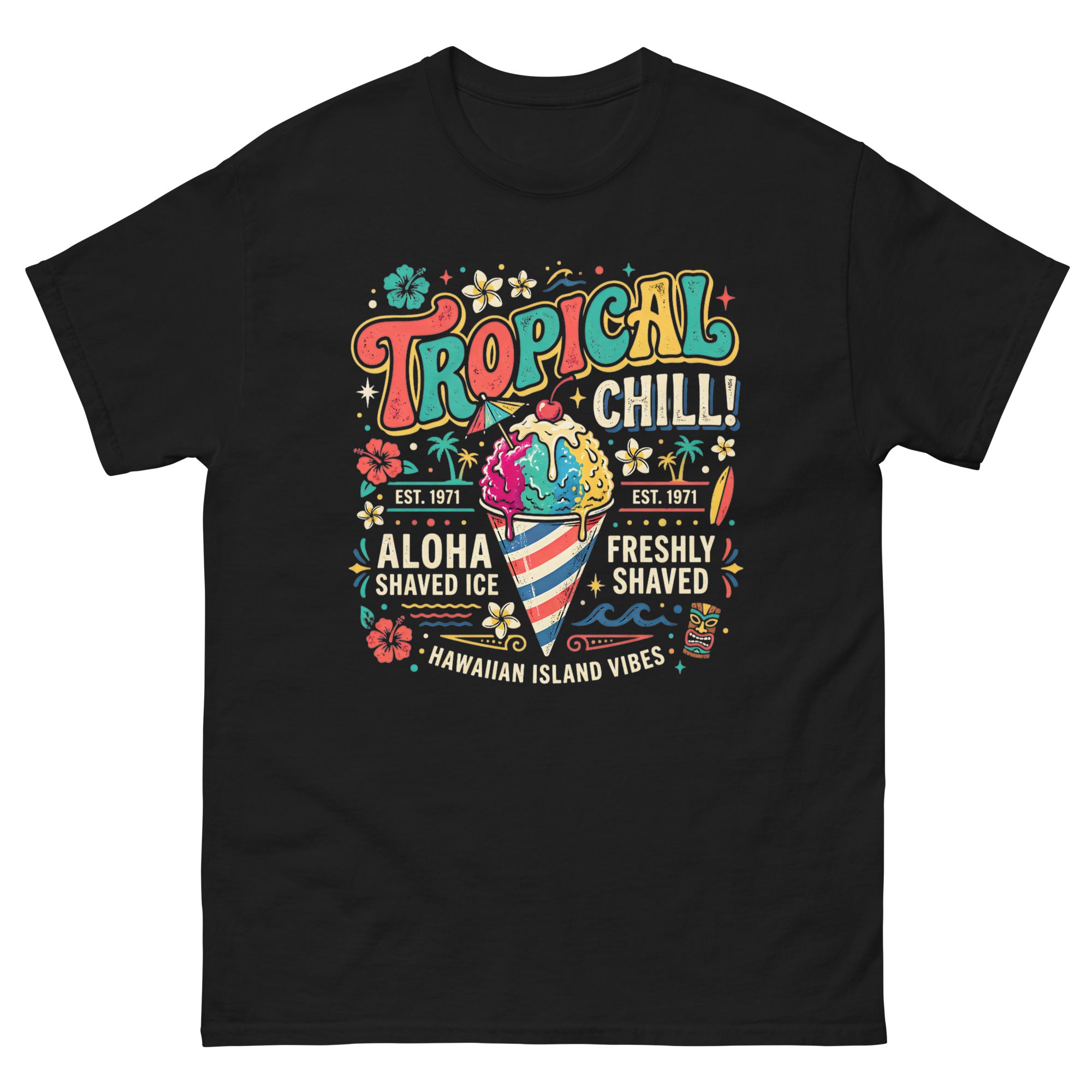 Tropical Chill Aloha Shaved Ice Hawaiian t-shirt design on a Black unisex tee