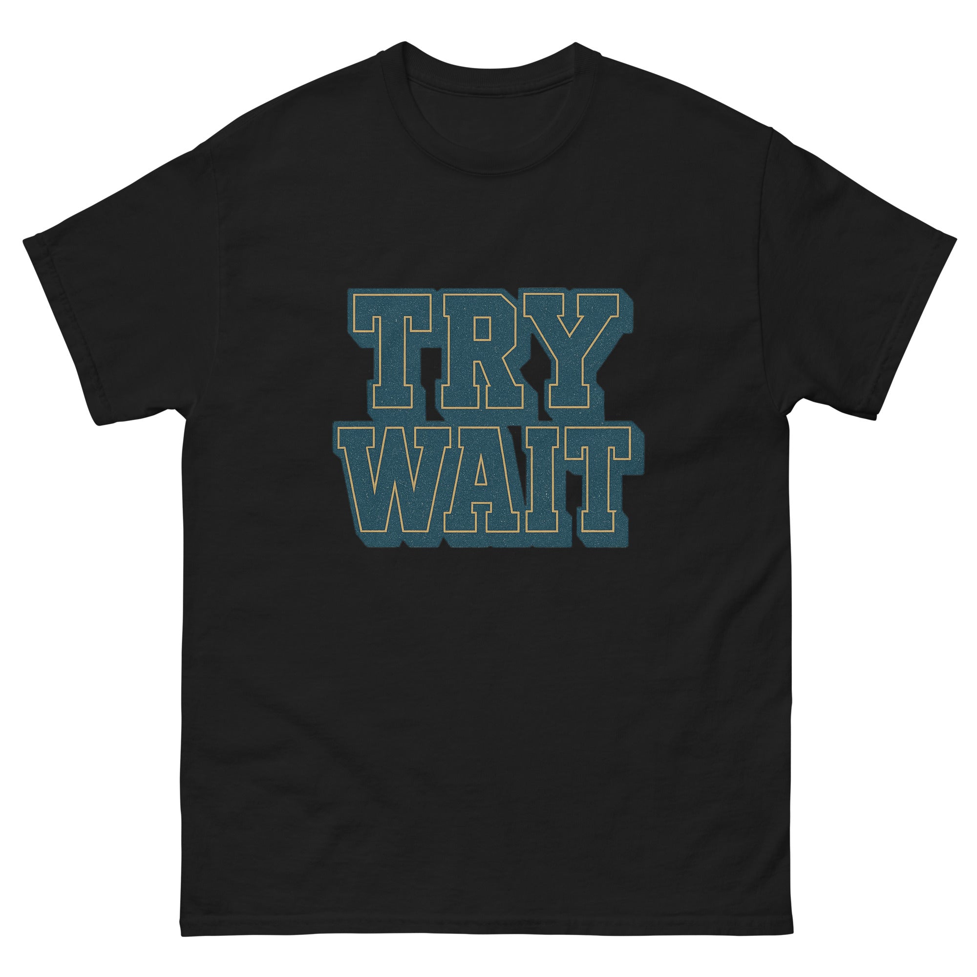 Try Wait Hawaiian t-shirt design on a Black unisex tee