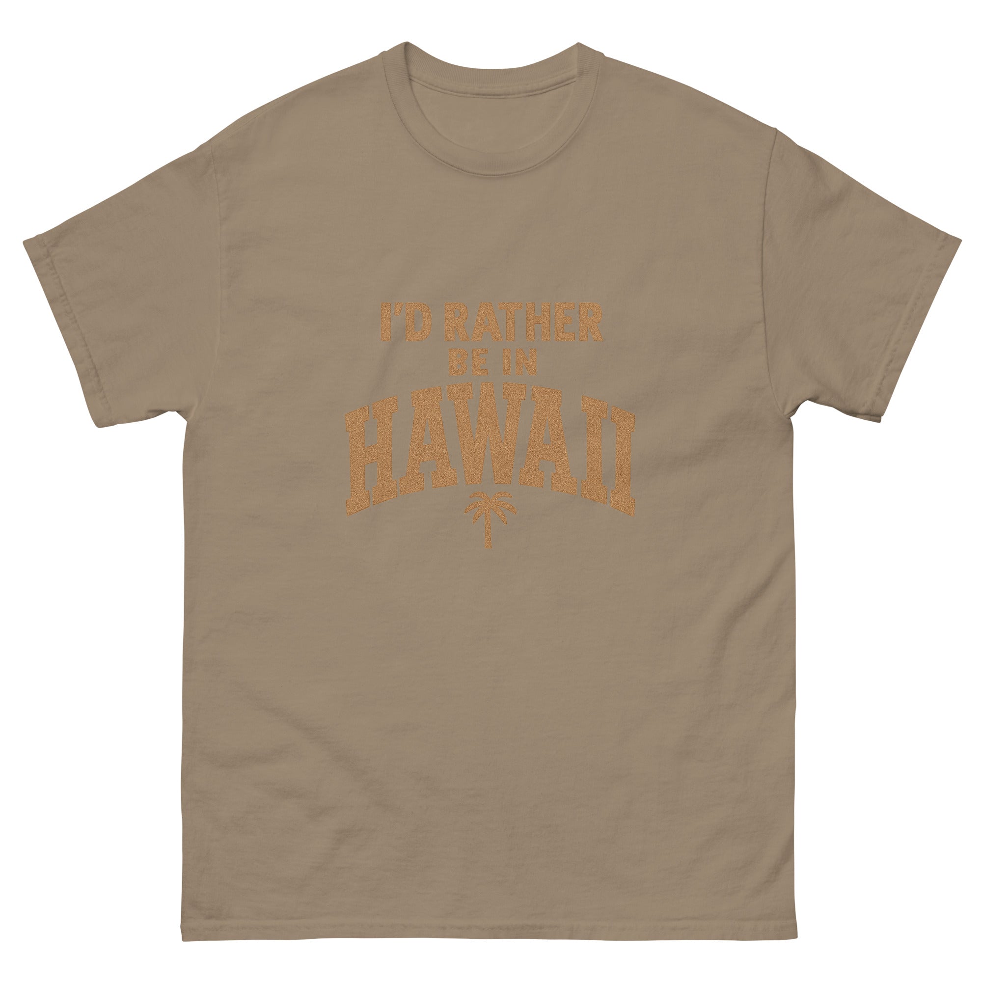 Id Rather Be In Hawaii Hawaiian t-shirt design on a Brown Savana unisex tee