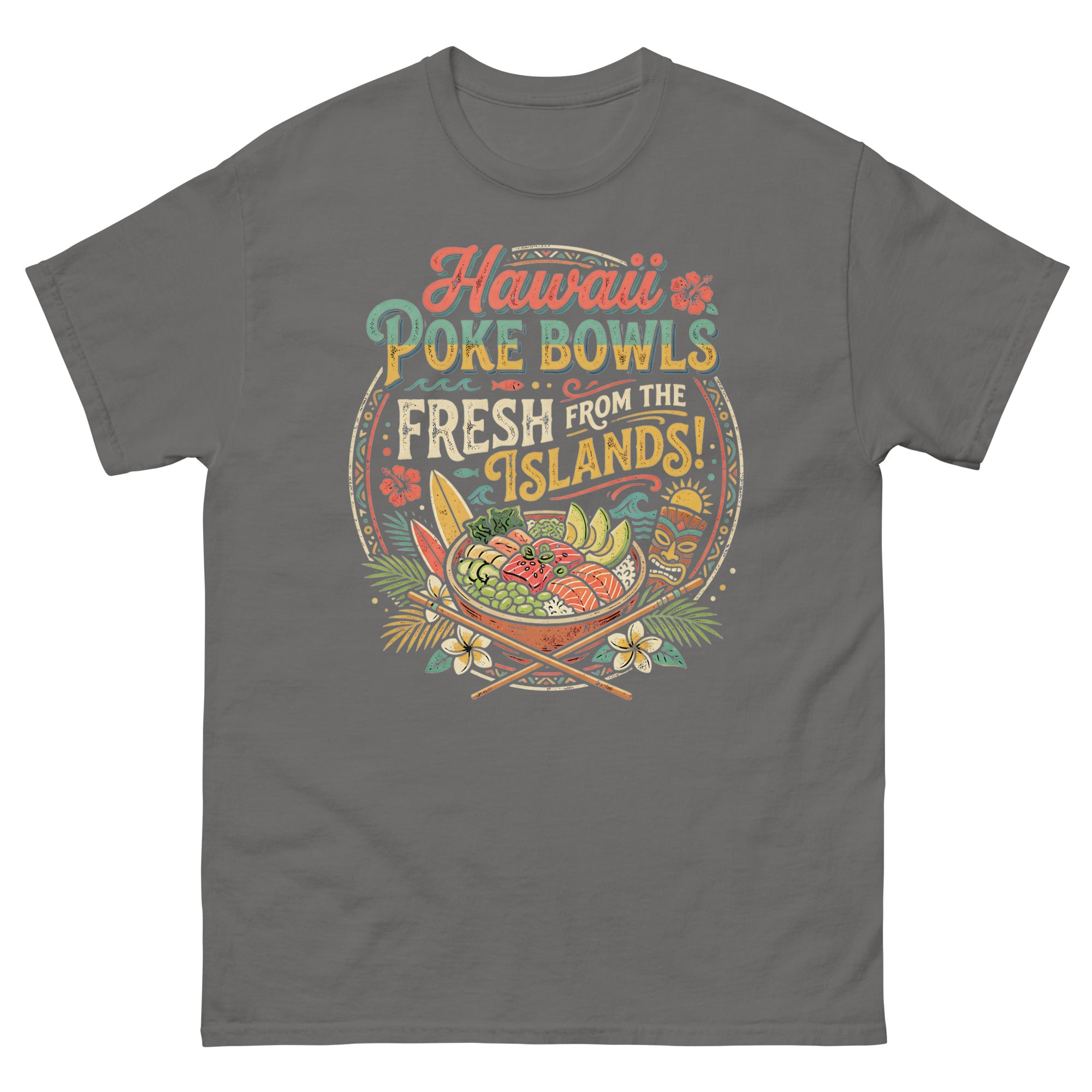 Hawaii Poke Bowls Fresh from the Islands Hawaiian t-shirt design on a Charcoal unisex tee