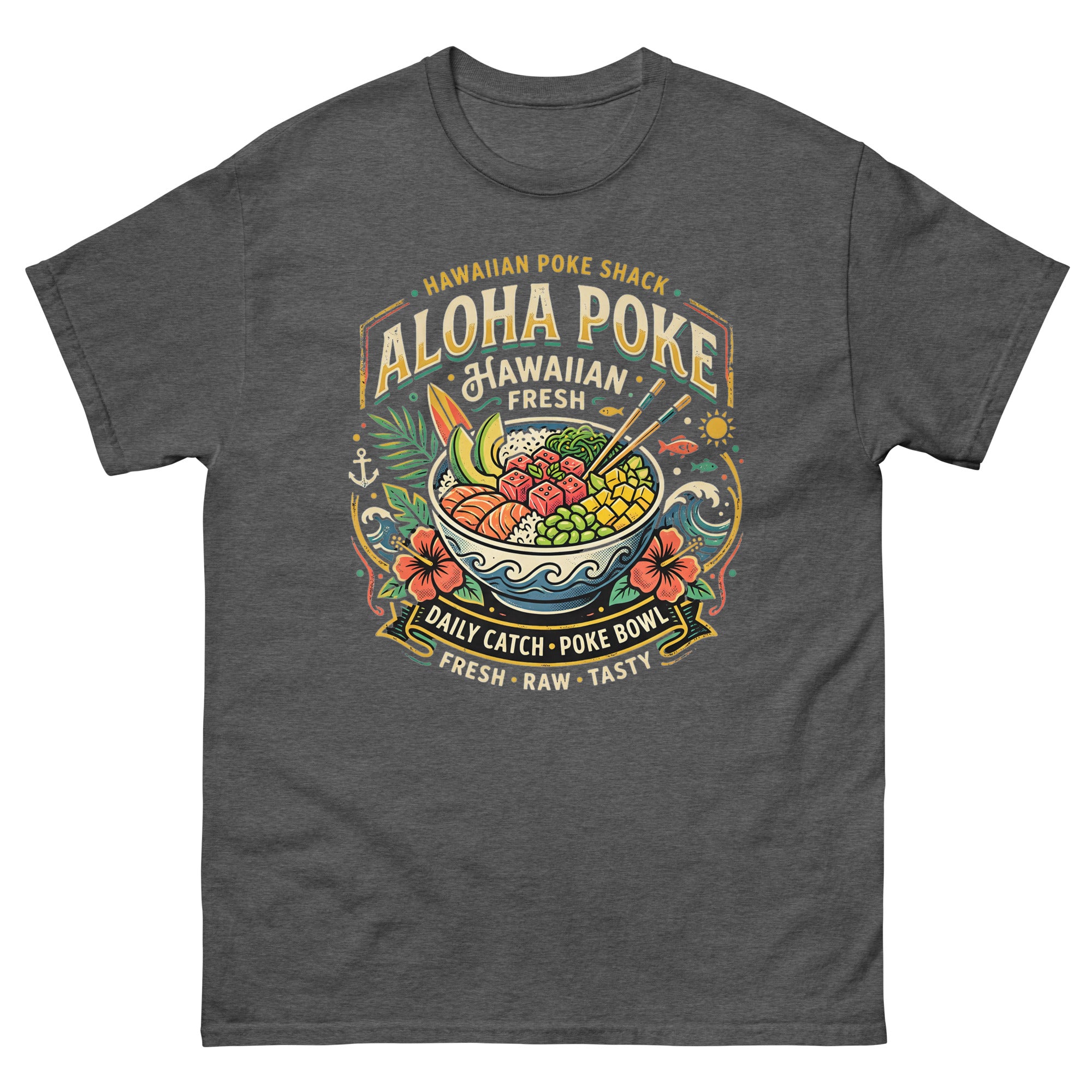 Aloha Poke Hawaiian Poke Shack Hawaiian t-shirt design on a Dark Heather unisex tee