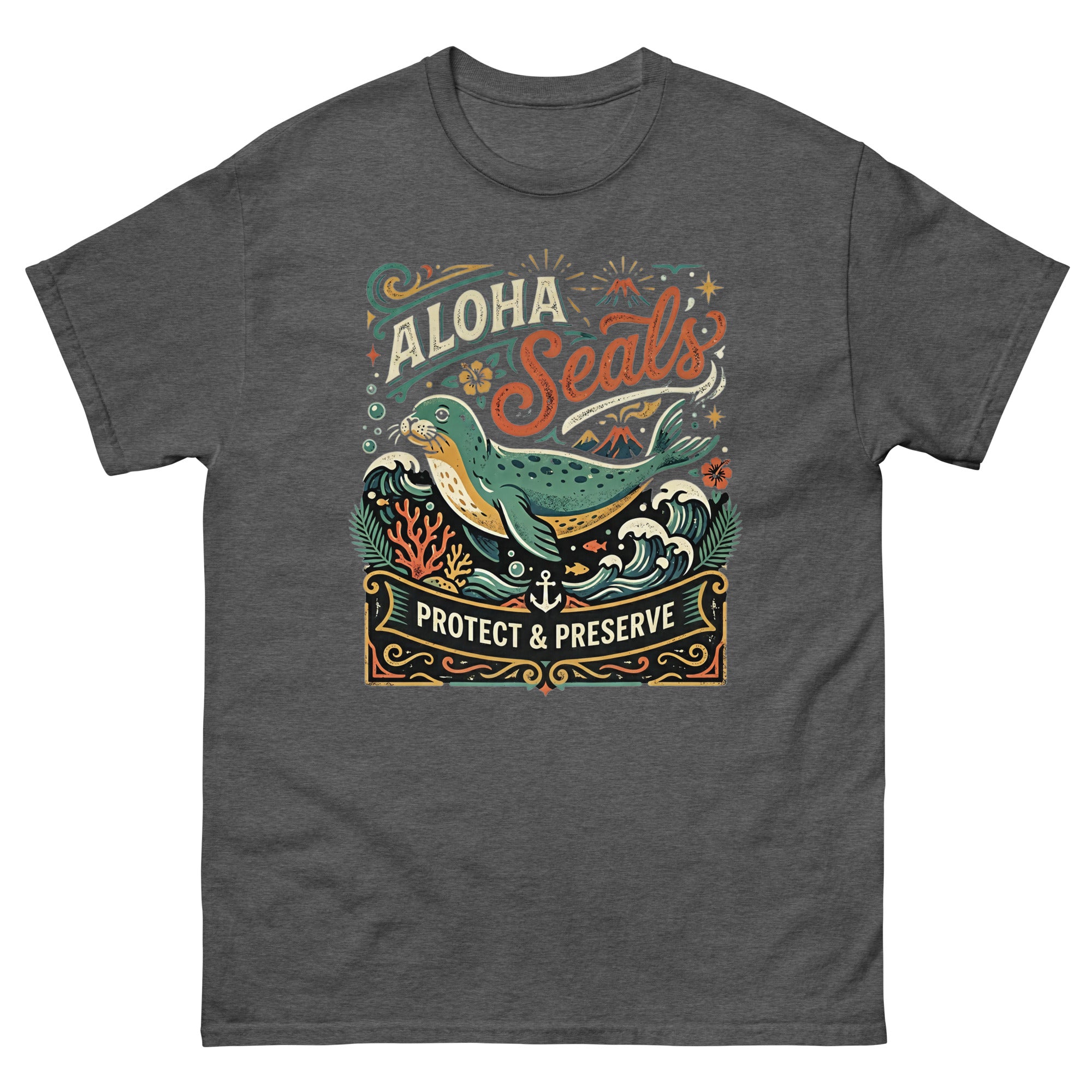 Aloha Seals Protect and Preserve Hawaiian t-shirt design on a Dark Heather unisex tee