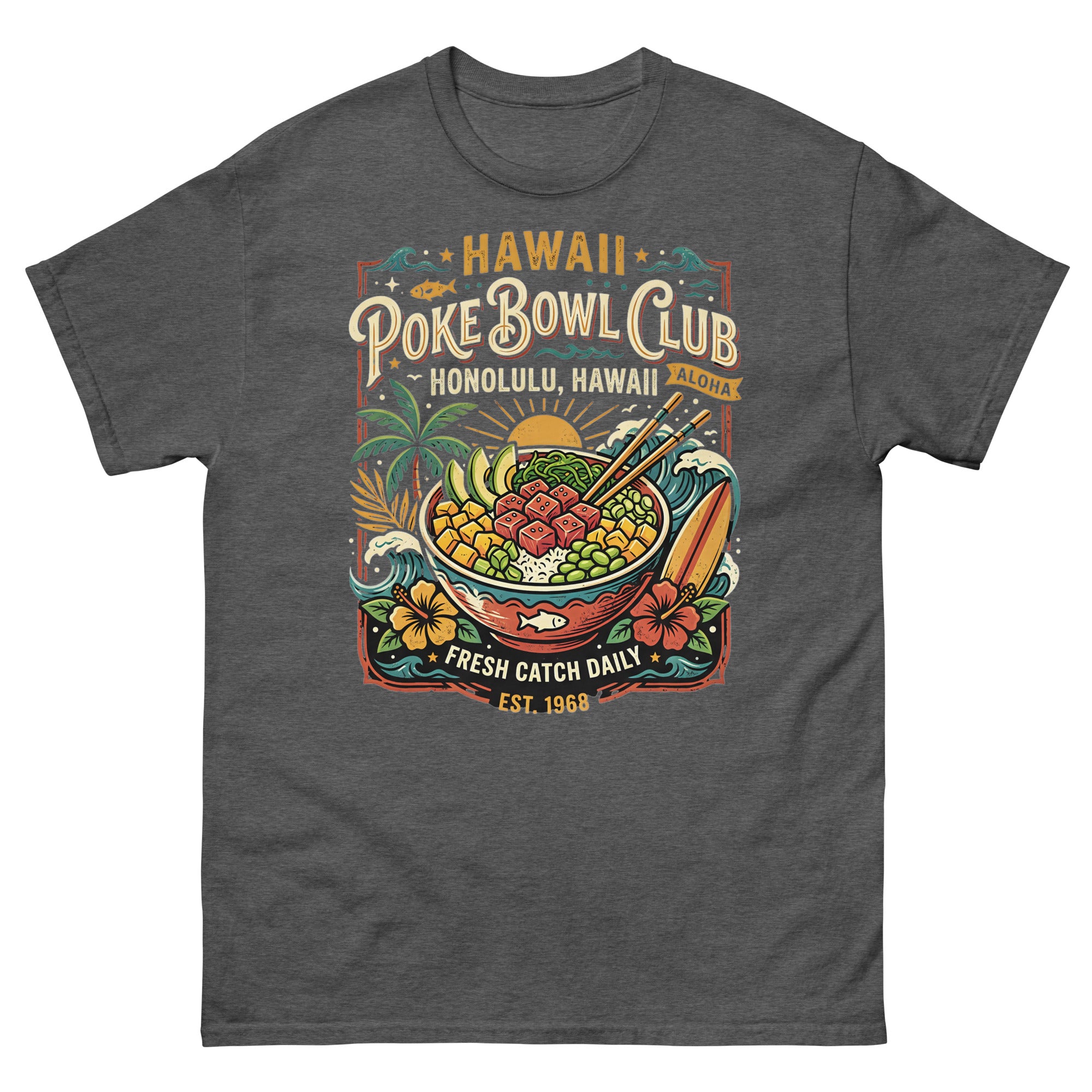 Hawaii Poke Bowl Club Honolulu Hawaiian t-shirt design on a Dark Heather unisex tee