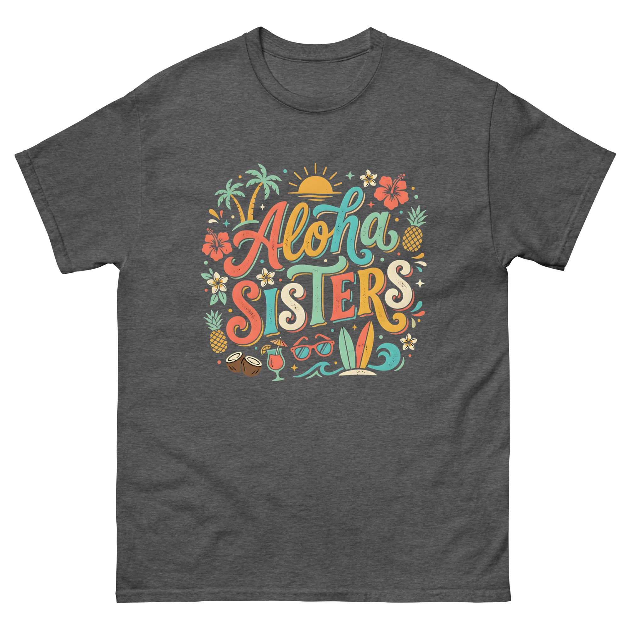 Aloha Sisters Hawaiian t-shirt design on a Dark Heather unisex tee