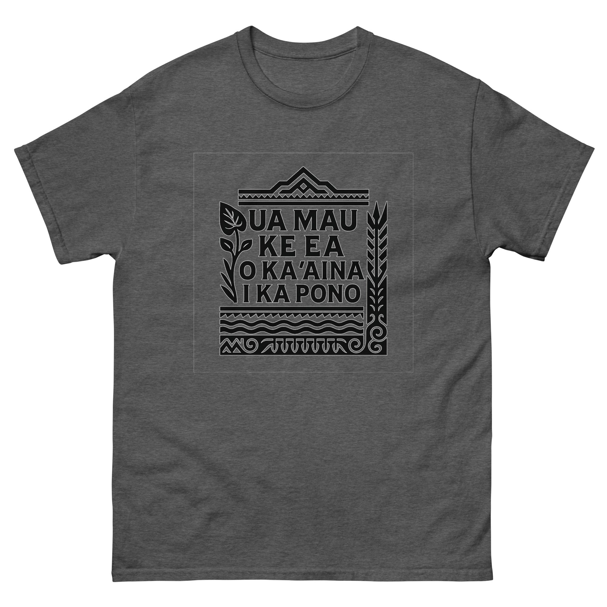Ua Mau Ke Ea Hawaiian State Motto T-Shirt | Native Hawaiian Pride Tee Hawaiian t-shirt design on a Dark Heather unisex tee