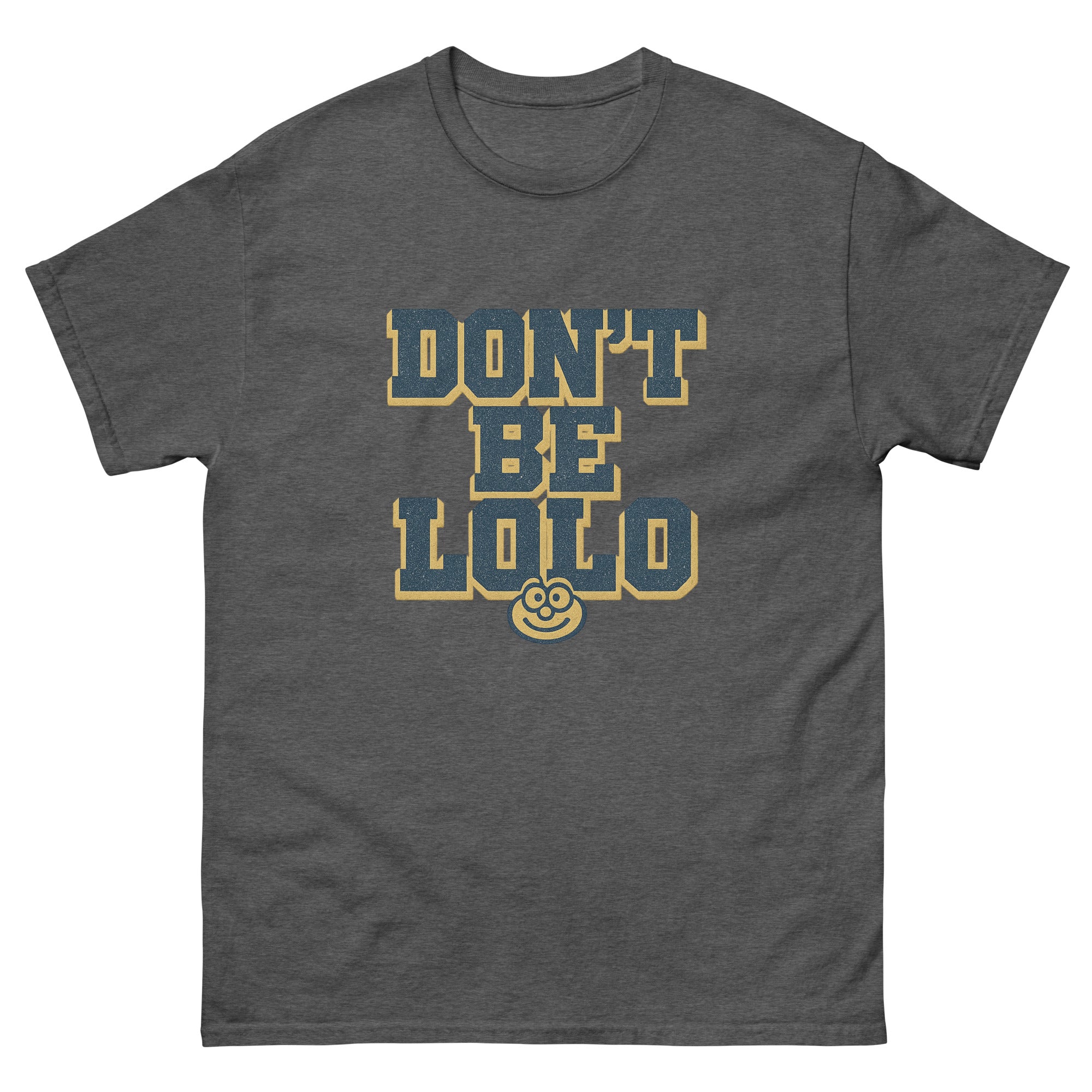 Dont Be Lolo Hawaiian t-shirt design on a Dark Heather unisex tee