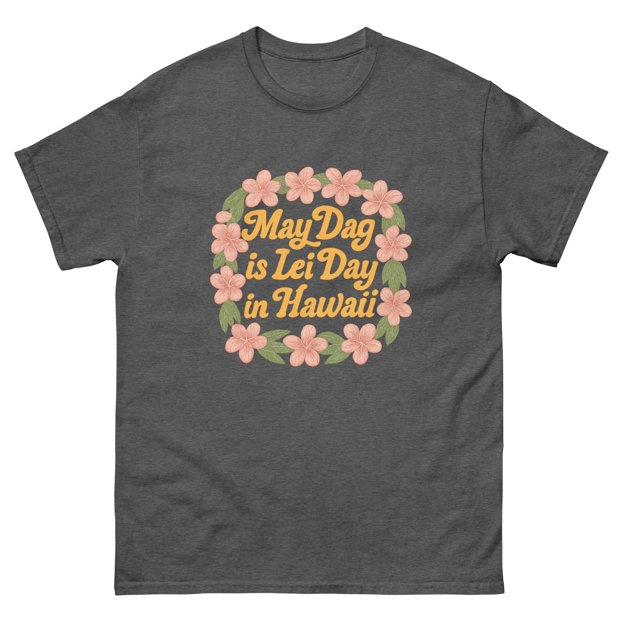 Lei Day Hawaiian t-shirt design on a Dark Heather unisex tee