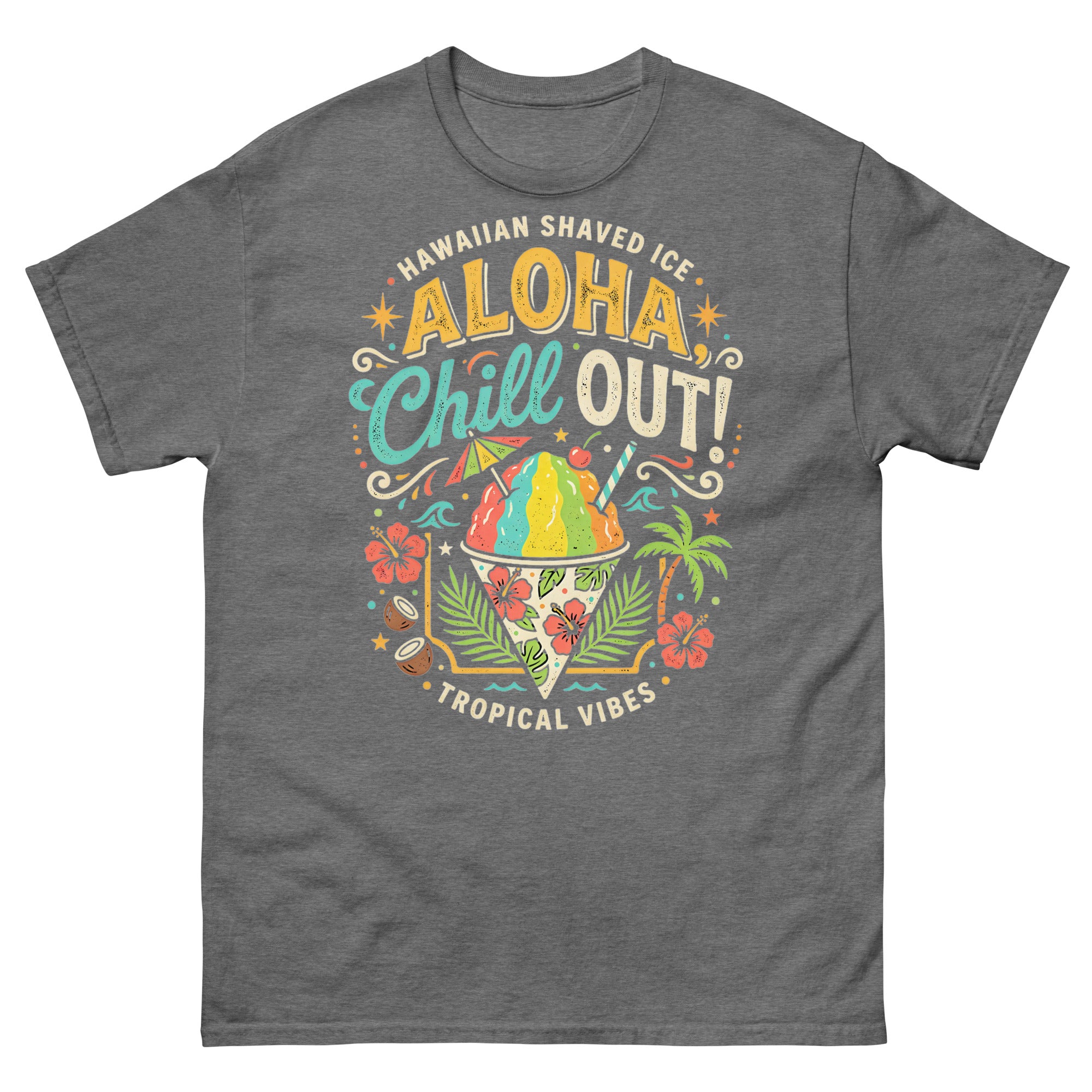 Hawaiian Shaved Ice Aloha Chill Out Hawaiian t-shirt design on a Graphite Heather unisex tee