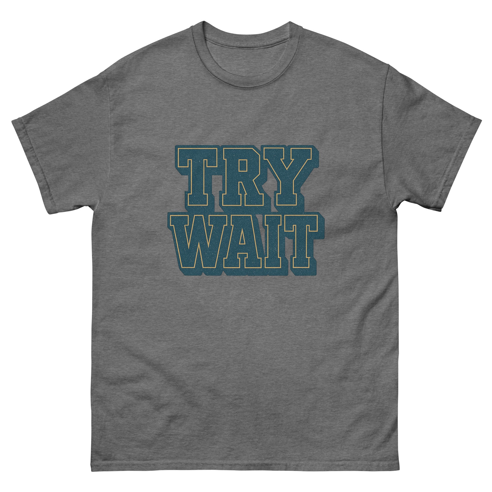 Try Wait Hawaiian t-shirt design on a Graphite Heather unisex tee