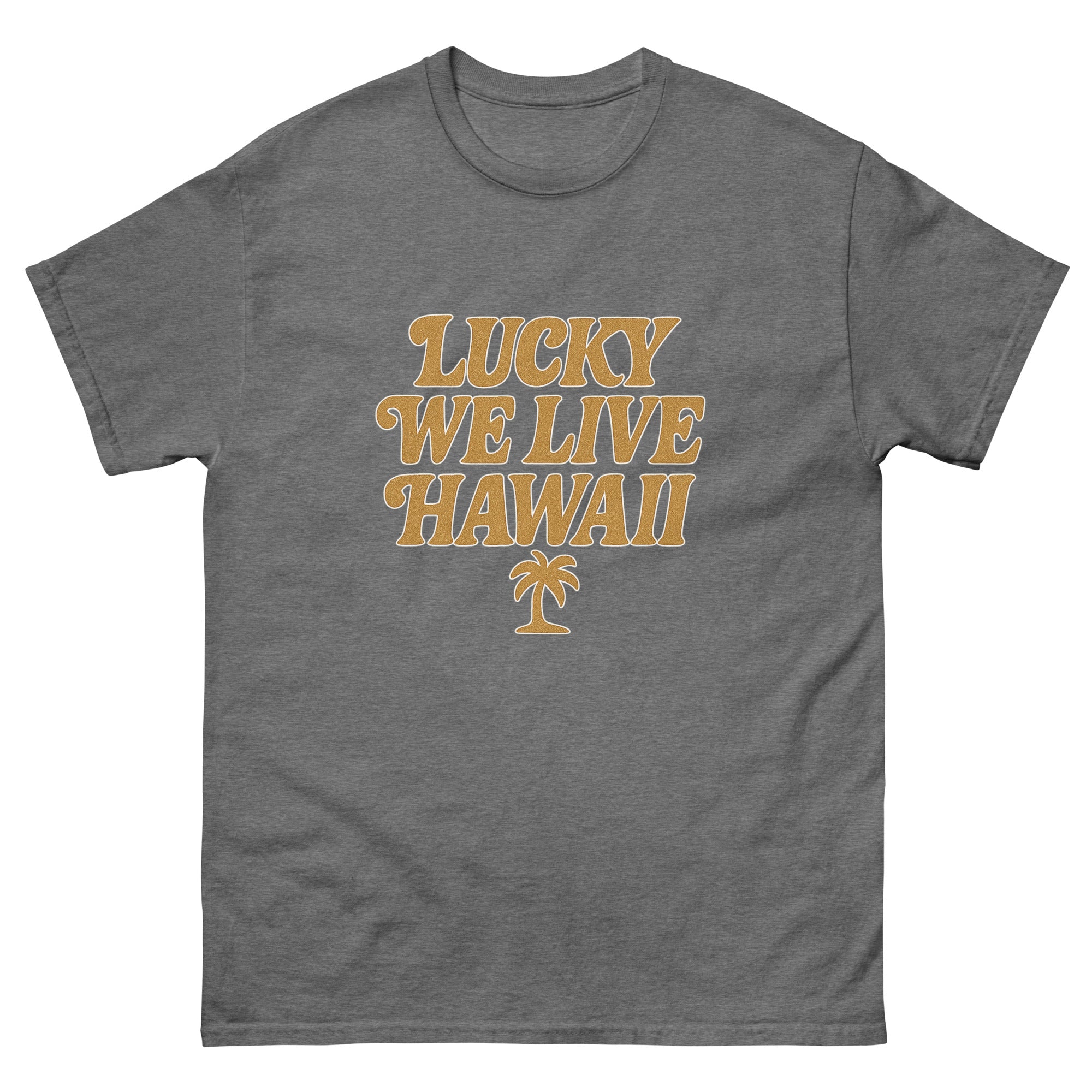 Lucky We Live Hawaii Hawaiian t-shirt design on a Graphite Heather unisex tee