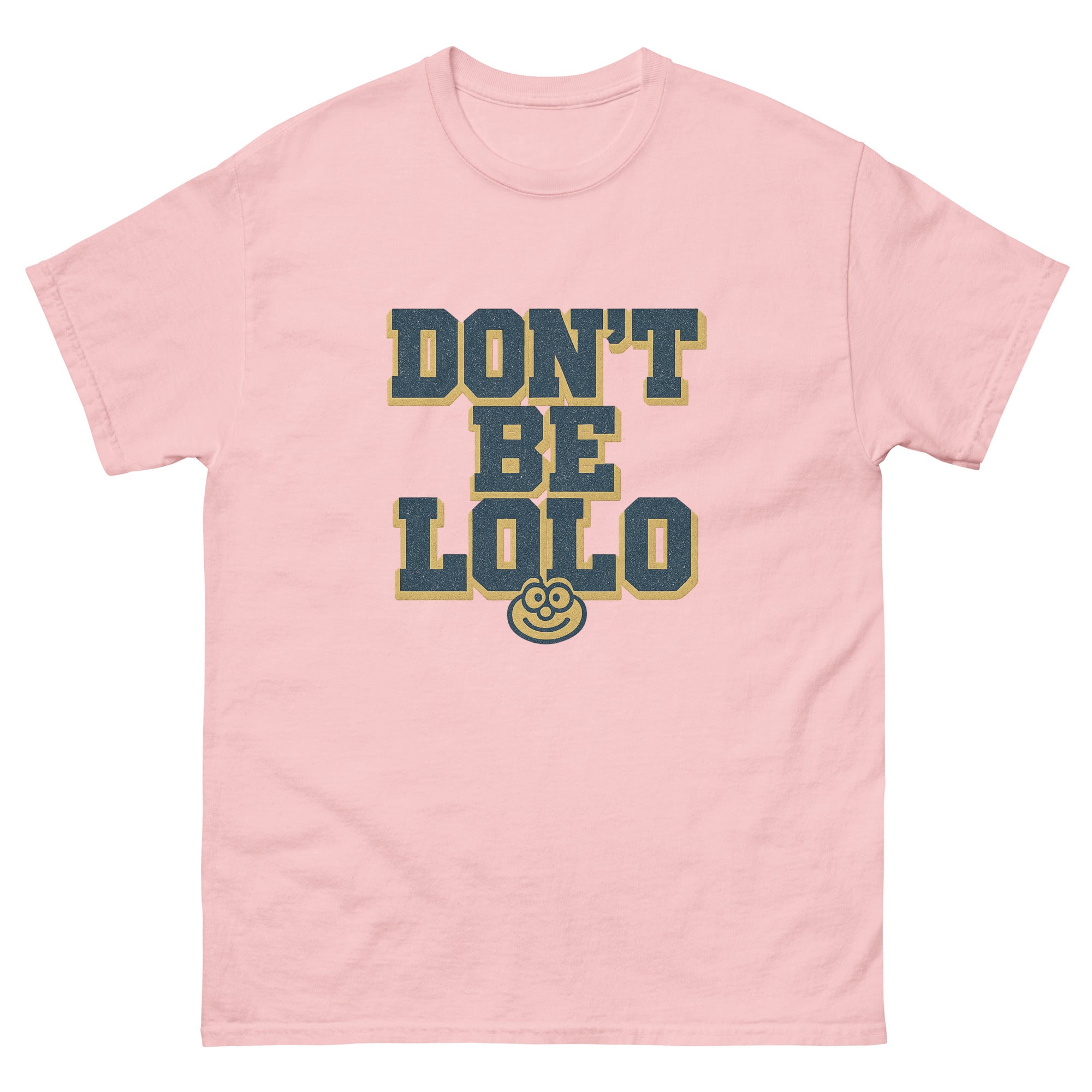 Dont Be Lolo Hawaiian t-shirt design on a Light Pink unisex tee
