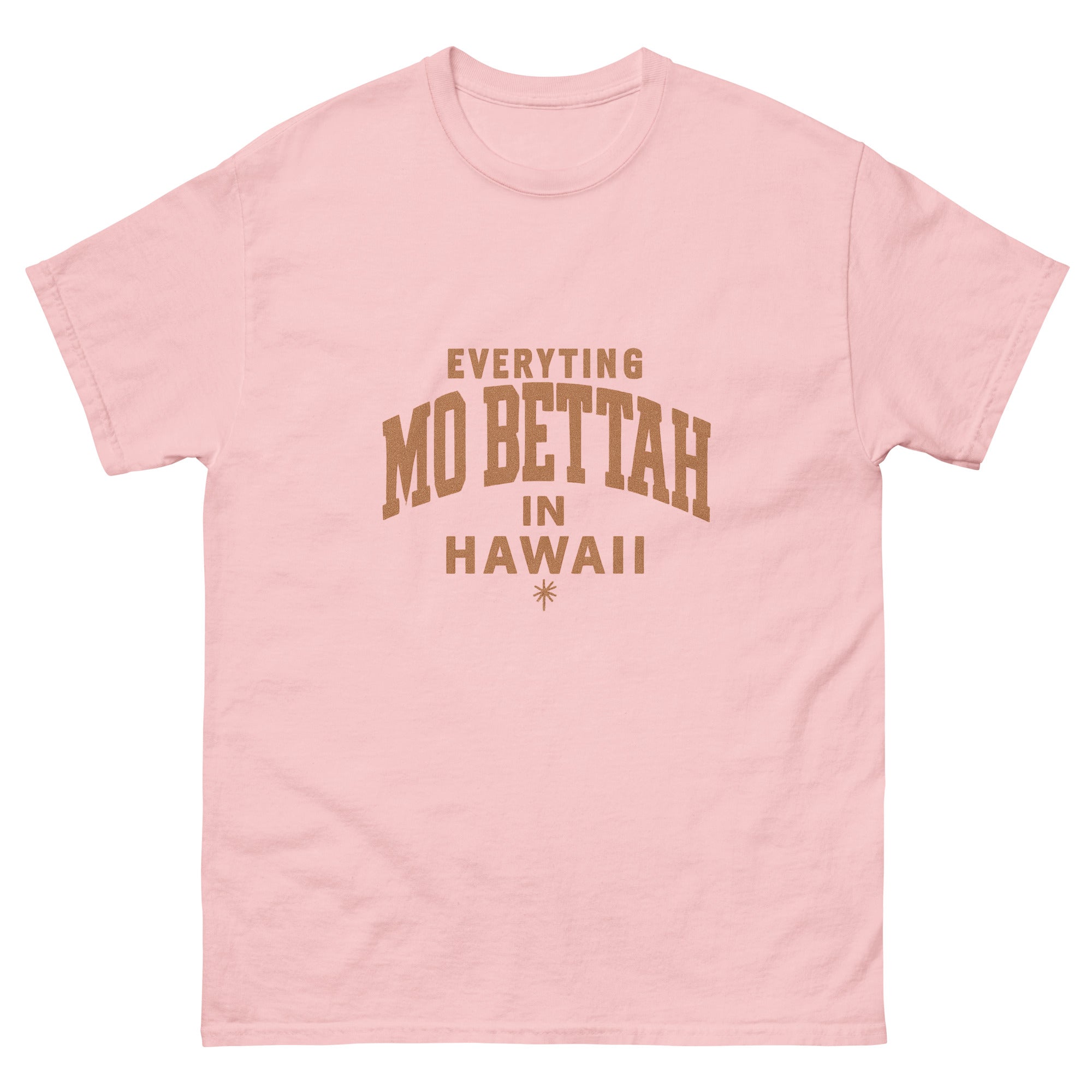 Mo Bettah Hawaiian t-shirt design on a Light Pink unisex tee