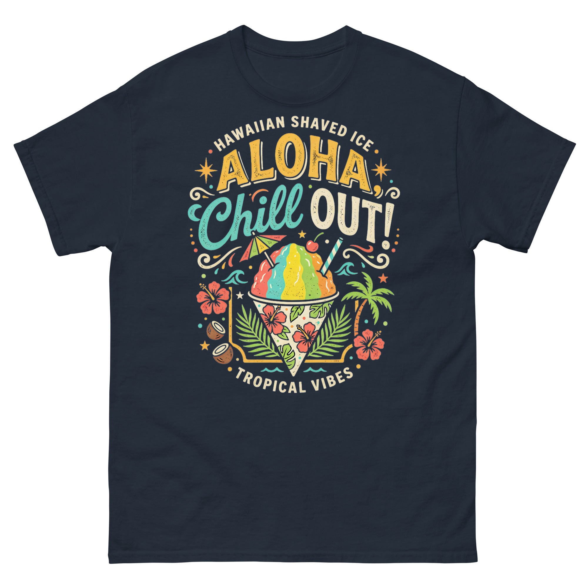 Hawaiian Shaved Ice Aloha Chill Out Hawaiian t-shirt design on a Navy unisex tee