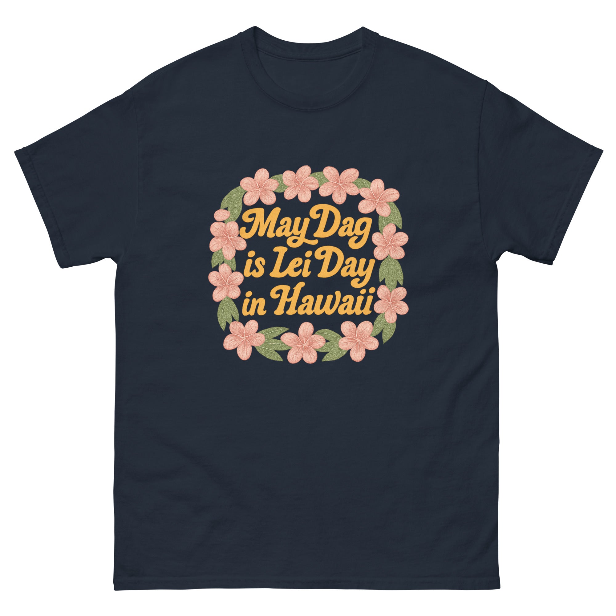 Lei Day Hawaiian t-shirt design on a Navy unisex tee