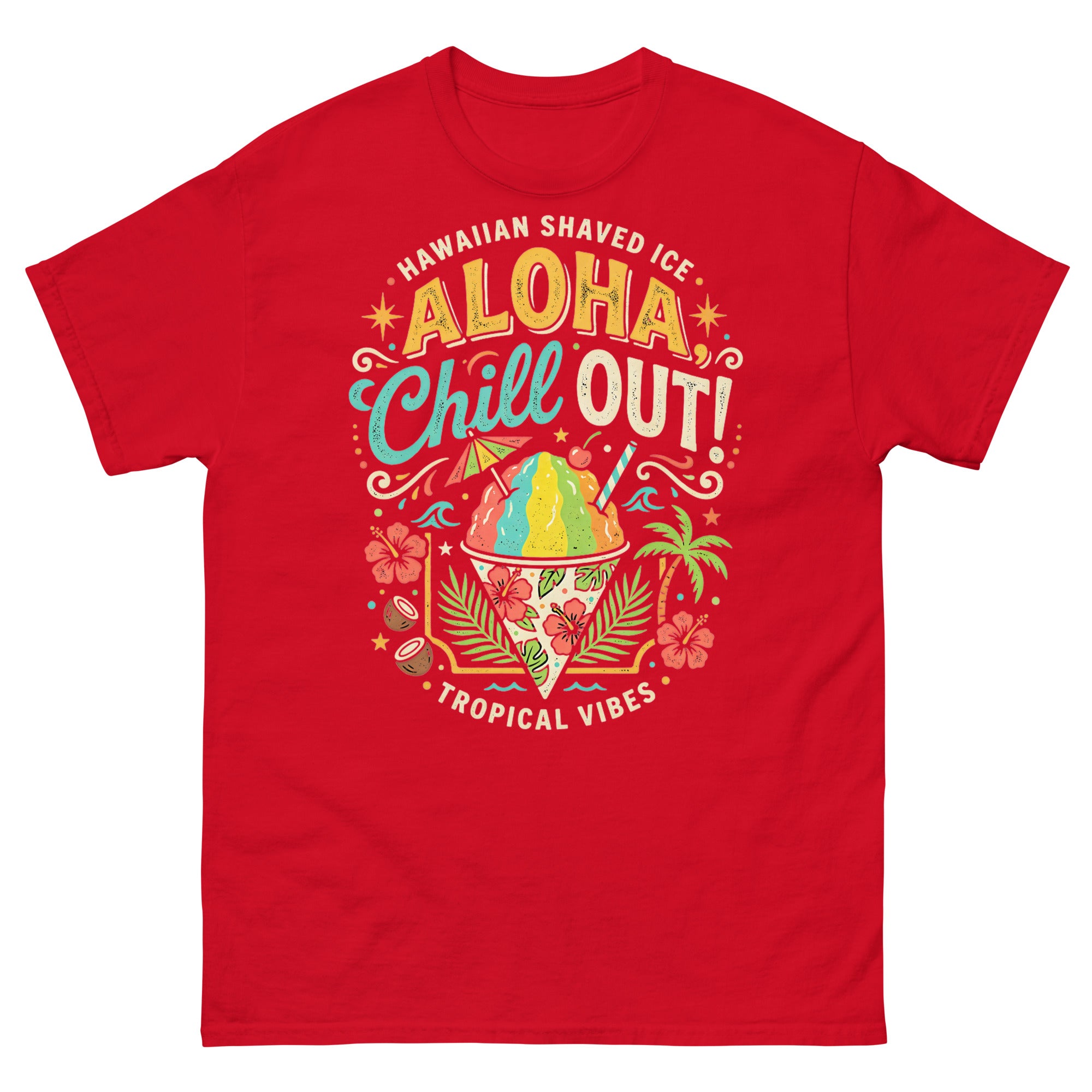 Hawaiian Shaved Ice Aloha Chill Out Hawaiian t-shirt design on a Red unisex tee