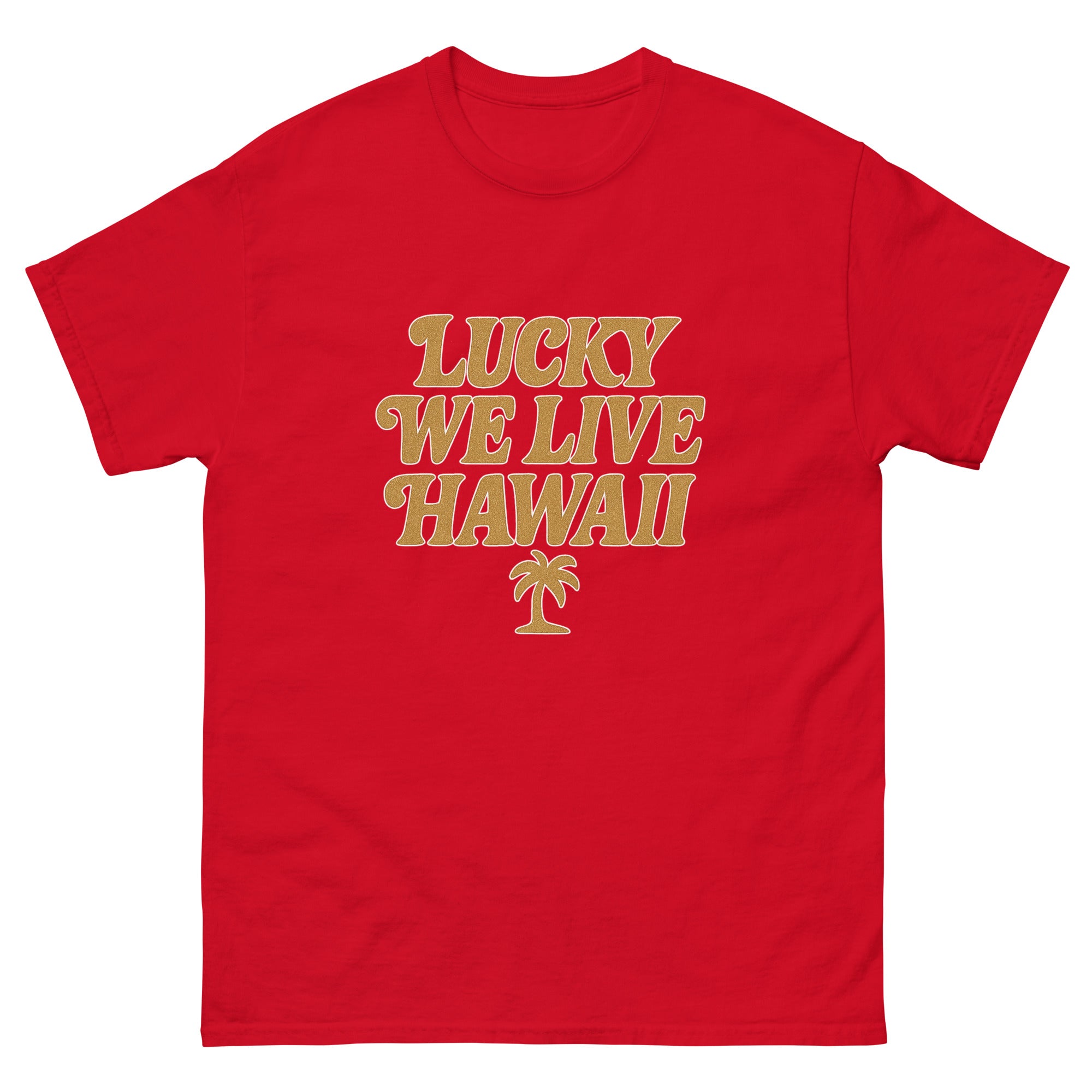 Lucky We Live Hawaii Hawaiian t-shirt design on a Red unisex tee