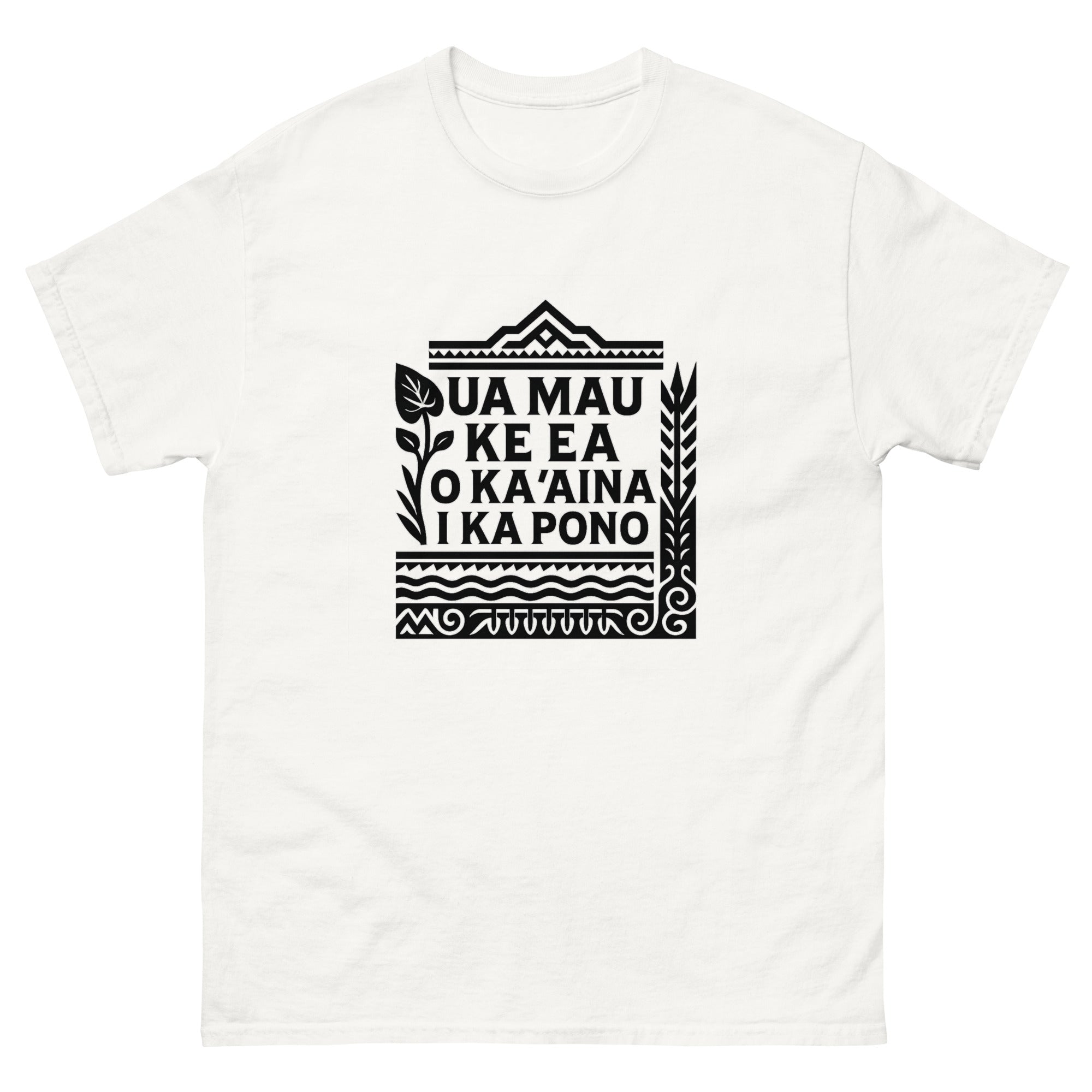 Ua Mau Ke Ea Hawaiian State Motto T-Shirt | Native Hawaiian Pride Tee Hawaiian t-shirt design on a White unisex tee