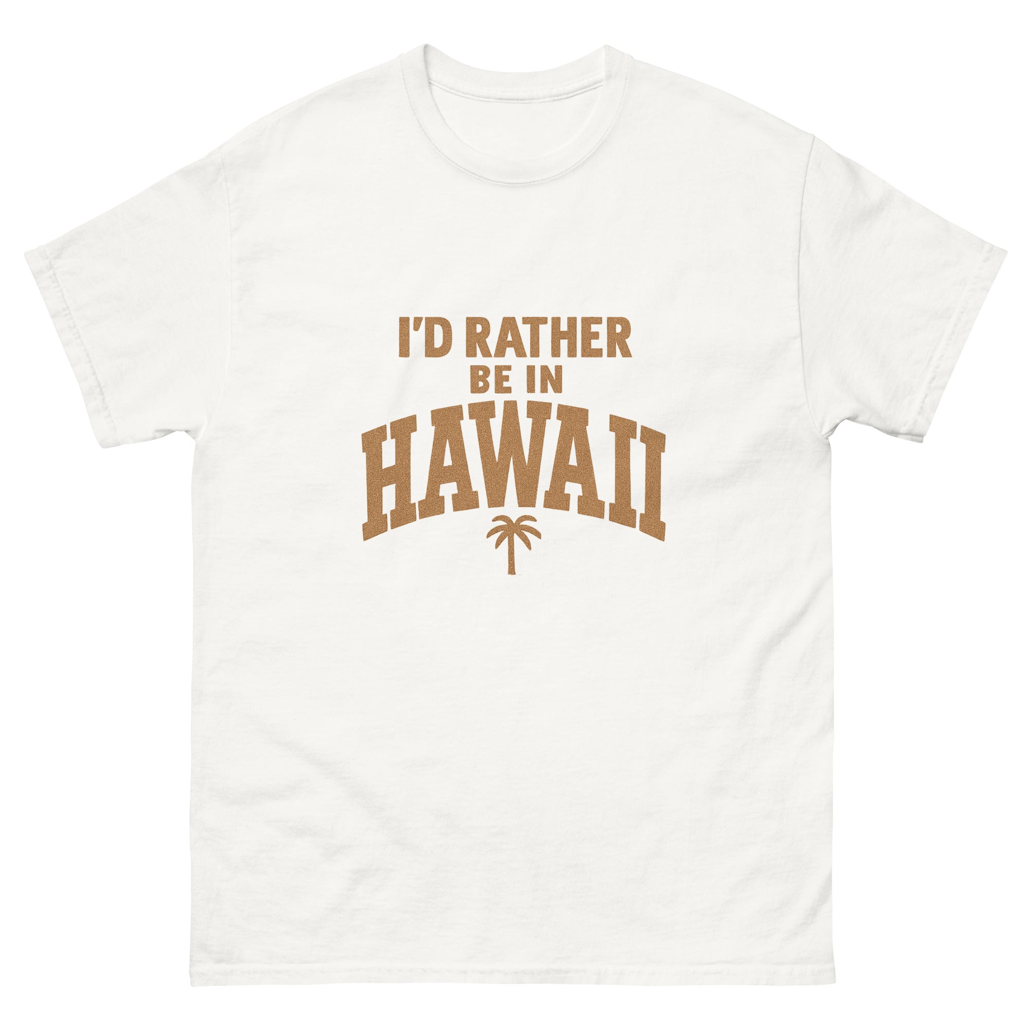 Id Rather Be In Hawaii Hawaiian t-shirt design on a White unisex tee
